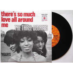 THE THREE DEGREES - THERE'S SO MUCH LOVE ALL AROUND ME