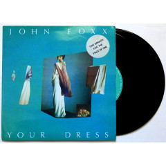 JOHN FOXX - YOUR DRESS (Pressage UK)
