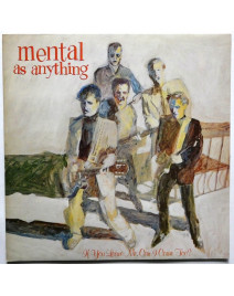 MENTAL AS ANYTHING - IF YOU LEAVE ME, CAN I COME TOO?