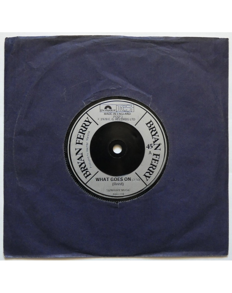 BRYAN FERRY - WHAT GOES ON (7" Pressage UK) BRYAN FERRY - WHAT GOES ON (7" Pressage UK)