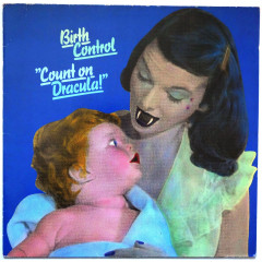 BIRTH CONTROL - Count On Dracula