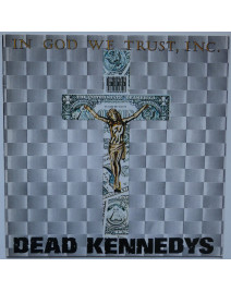 DEAD KENNEDYS - IN GOD WE...