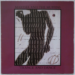 MARTHA AND THE MUFFINS - Trance And Dance
