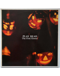 PLAY DEAD - THE FIRST FLOWER