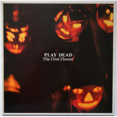 PLAY DEAD - The First Flower
