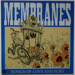 THE MEMBRANES - Songs Of Love And Fury
