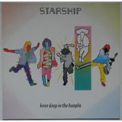 STARSHIP - Knee Deep In The Hoopla