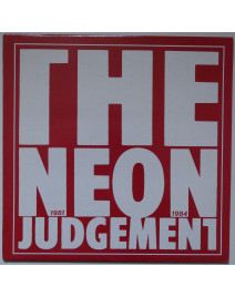 THE NEON JUDGEMENT - 1981 1984