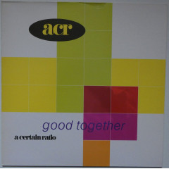 A CERTAIN RATIO - Good Together