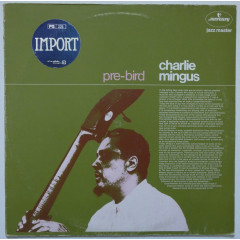 CHARLIE MINGUS - Pre-Bird