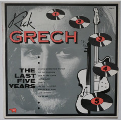 RICK GRECH - The Last Five Years