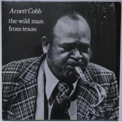 ARNETT COBB - The Wild Man From Texas