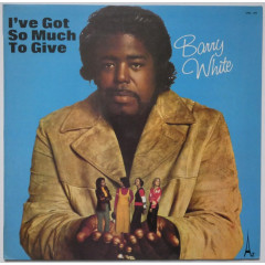 BARRY WHITE - I've Got So Much To Give