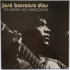 JOSÉ BARRENSE DIAS - Da Bahia Ao Amazonas