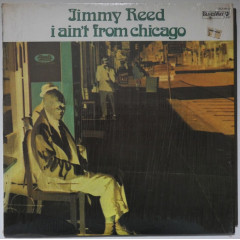 JIMMY REED - I Ain't From Chicago (Pressage US,...