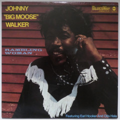 JOHNNY "BIG MOOSE" WALKER - Rambling Woman...