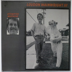 LOUDON WAINWRIGHT III - Attempted Mustache...