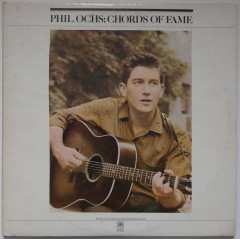 PHIL OCHS - Chords Of Fame (Pressage US)