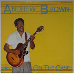 ANDREW BROWN - On The Case