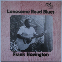 FRANK HOVINGTON - Lonesome road Blues (Pressage...