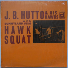 J.B. HUTTO & THE HAWKS with Sunnyland Slim -...