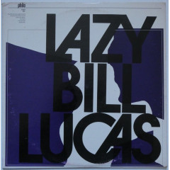 LAZY BILL LUCAS - Lazy Bill Lucas (Pressage US)
