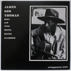 JAMES SON THOMAS - Plays And Sings Delta Blues...