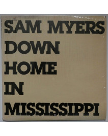 SAM MYERS - Down Home In...