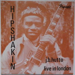 J.B. HUTTO - Hipshakin' (Live in London)...