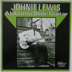 JOHNIE LEWIS - Alabama Slide Guitar (Pressage US)
