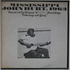 MISSISSIPPI JOHN HURT - 1963, Vol.I of the...