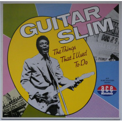 GUITAR SLIM - The Things That I Used To Do