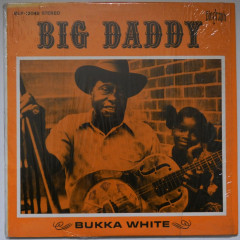 BUKKA WHITE - Big Daddy (Pressage US)