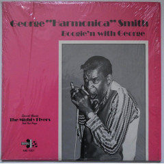 GEORGE "HARMONICA" SMITH - Boogie'n With George...