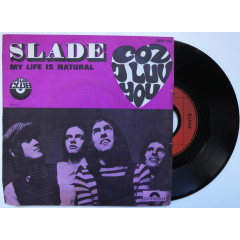 SLADE - Coz I Luv You / My Life Is Natural