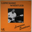 LONESOME SUNDOWN - Lonesome Whistler...