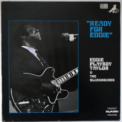 EDDIE PLAYBOY TAYLOR & The Blueshounds - Ready...