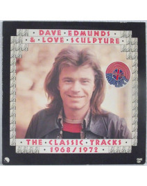 DAVE EDMUNDS & LOVE SCULPTURE - THE CLASSIC TRACKS 1968/1972