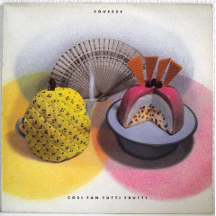 SQUEEZE - COSI FAN TUTTI FRUTTI